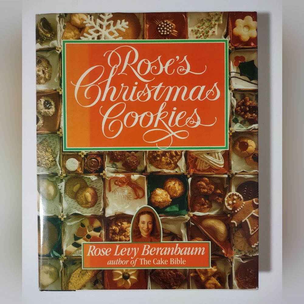 Rose's Christmas Cookies FIRST EDITION 1990 by Rose Levy Beranbaum